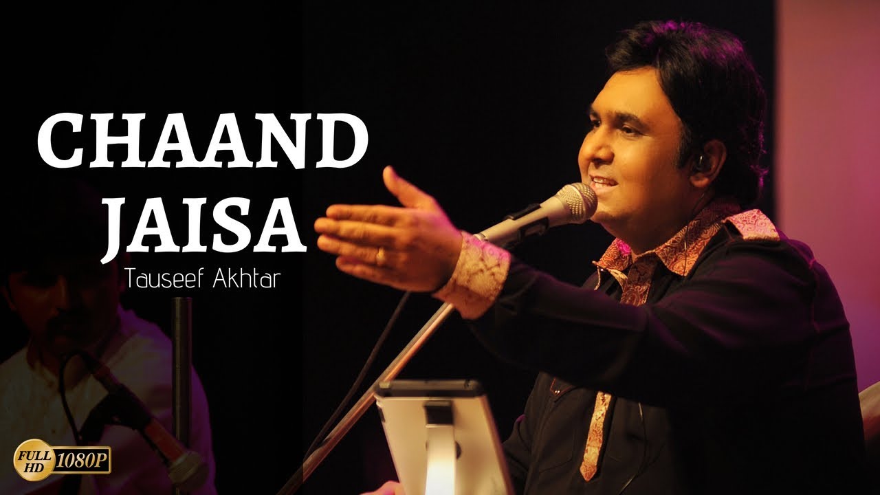 Chaand Jaisa  | Tauseef Akhtar | Ghazal