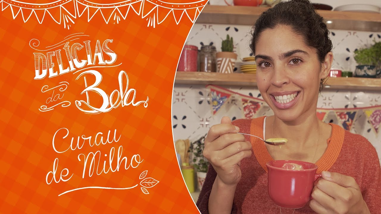 CURAU DE MILHO VEGANO - Delícias da Bela - Festa Junina | Bela Gil