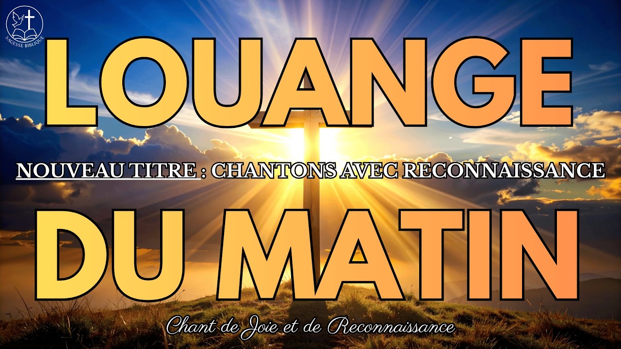Chantons avec reconnaissance 🎶 | Louange Chrétienne 2026 | Joie & Foi 💖