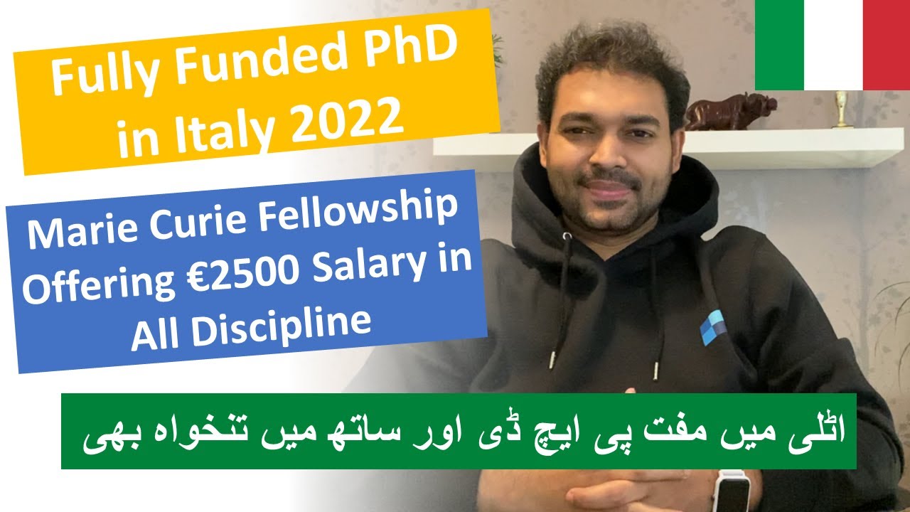 Marie Curie Scholarships | Fully Funded PhD Fellowships 2022 | Free PhD in Italy