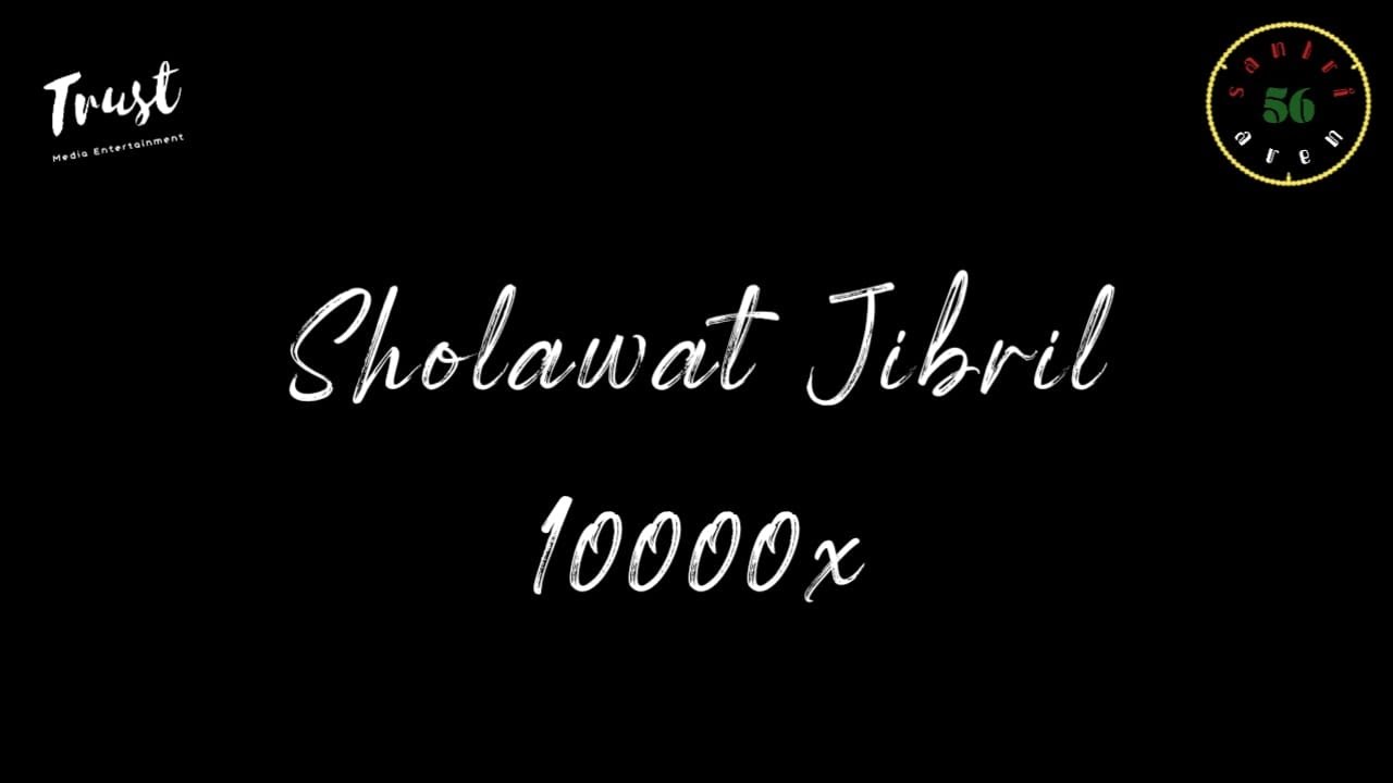 Santri Aren 56 - Sholawat Jibril 10000x | Pembuka Pintu-Pintu Rezeki