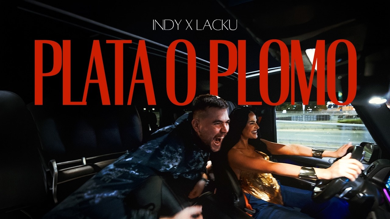 Lacku feat. Indy - Plata O Plomo (OFFICIAL VIDEO)