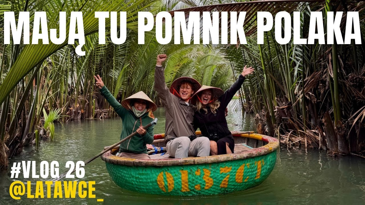 Hoi An, czyli największy port Azji (kiedyś) | Latawce Vlog #26