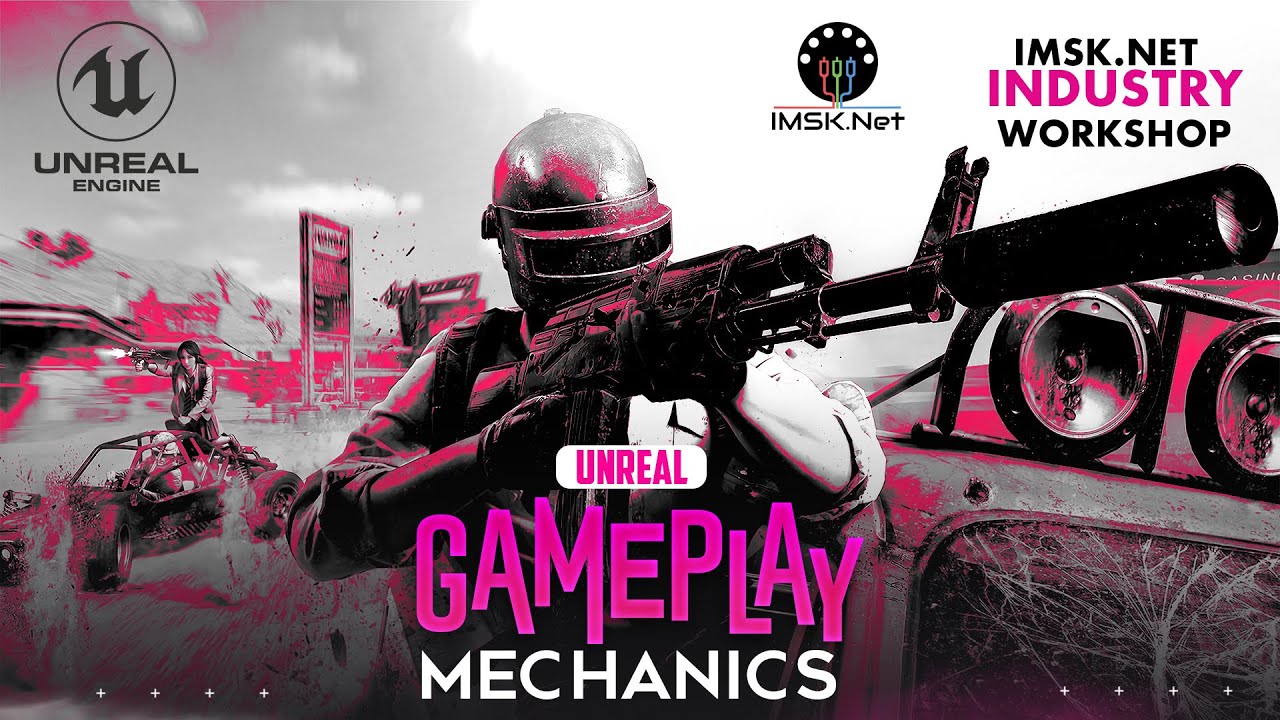 Unreal_GamePlay Mechanics - Gomathi Shankar | IMSK Webinar Series