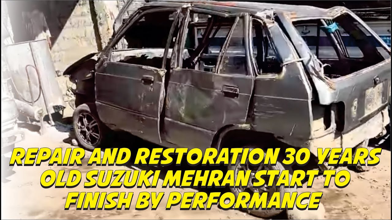 Repair and Restoration 30 Years Old Suzuki Mehran Start to finish by performance