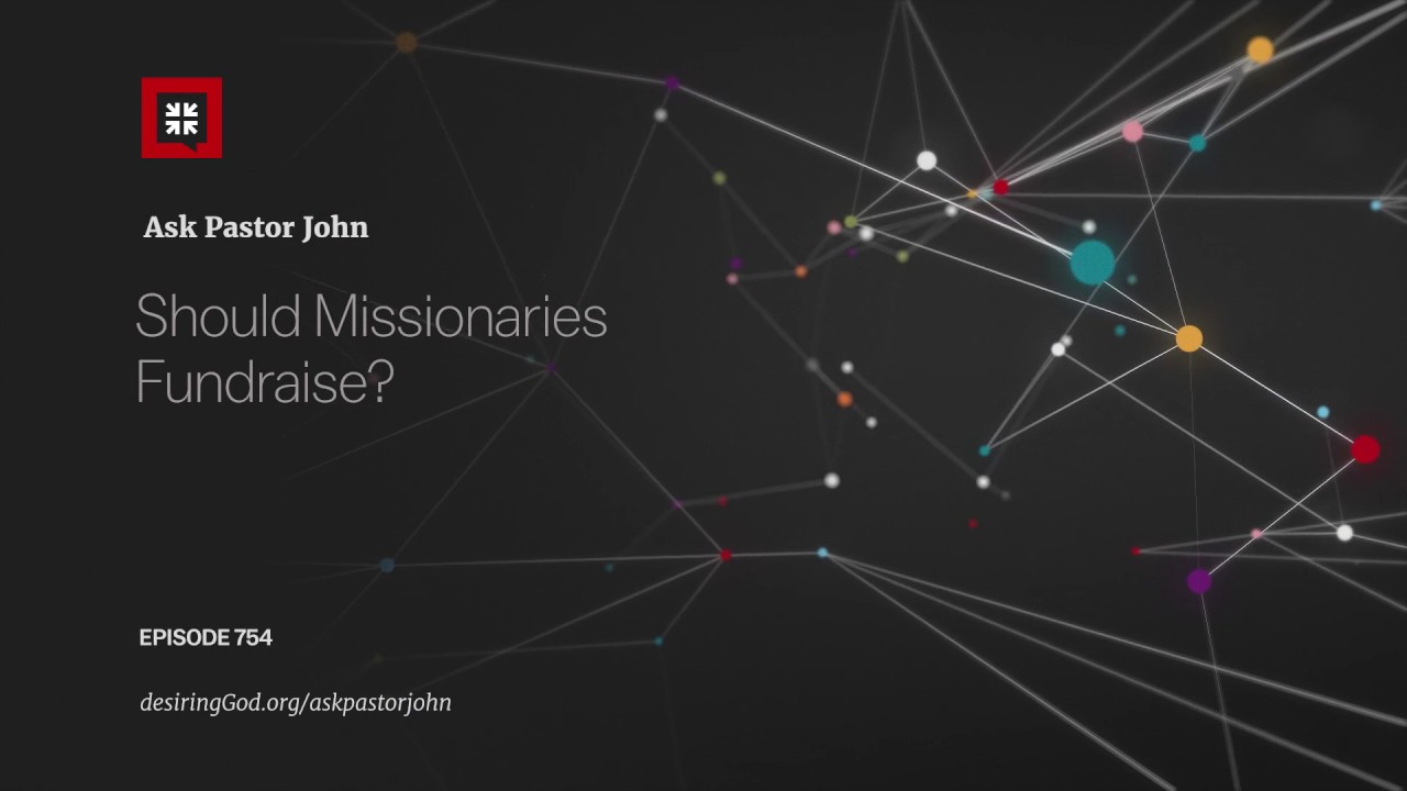 Should Missionaries Fundraise?