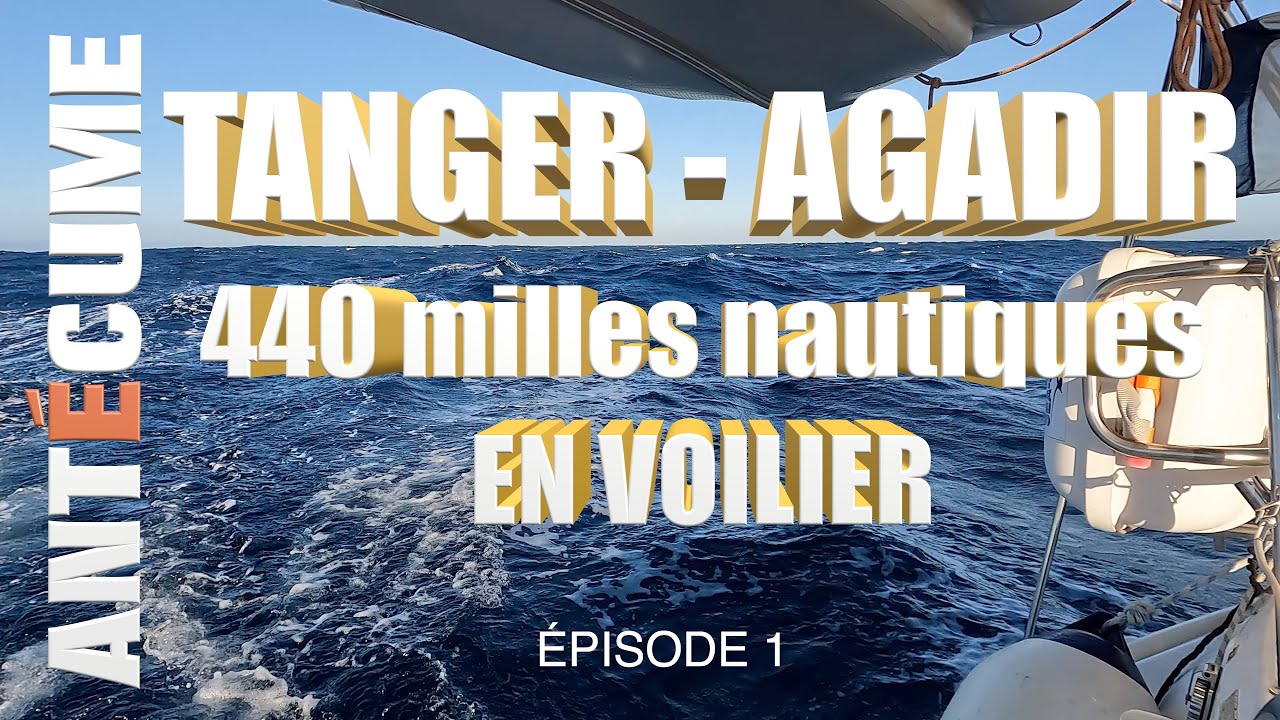 ⛵️Tanger Agadir en Voilier épisode 1