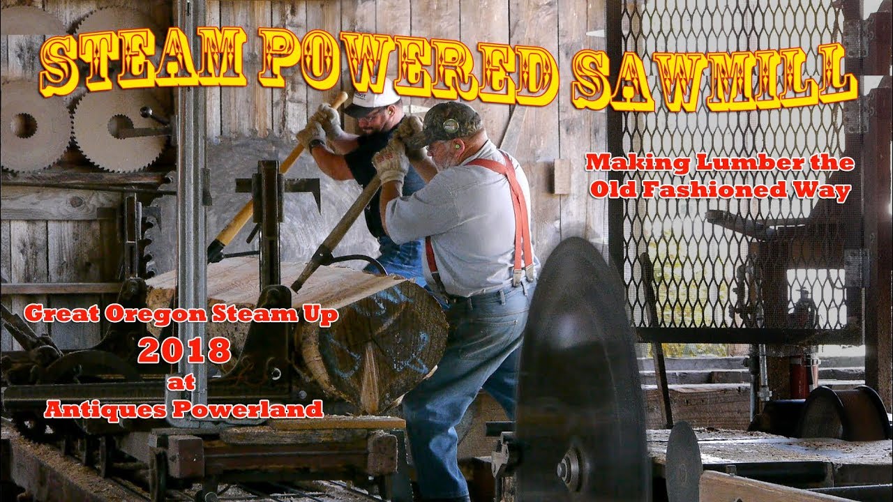 Steam Powered Saw Mill at Antiques Powerland. - Great Oregon Steamup 2018