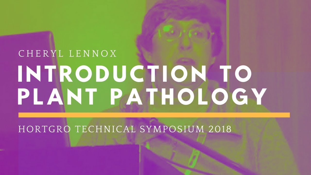 Cheryl Lennox&mdash;Introduction to Plant Pathology and Plant Diseases
