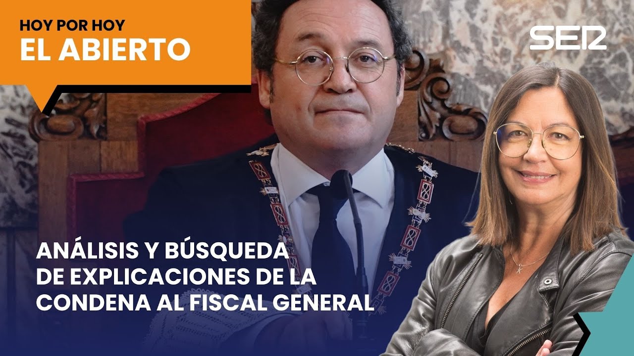 An&aacute;lisis y b&uacute;squeda de explicaciones de la condena al fiscal general | El Abierto (21/11/2025)