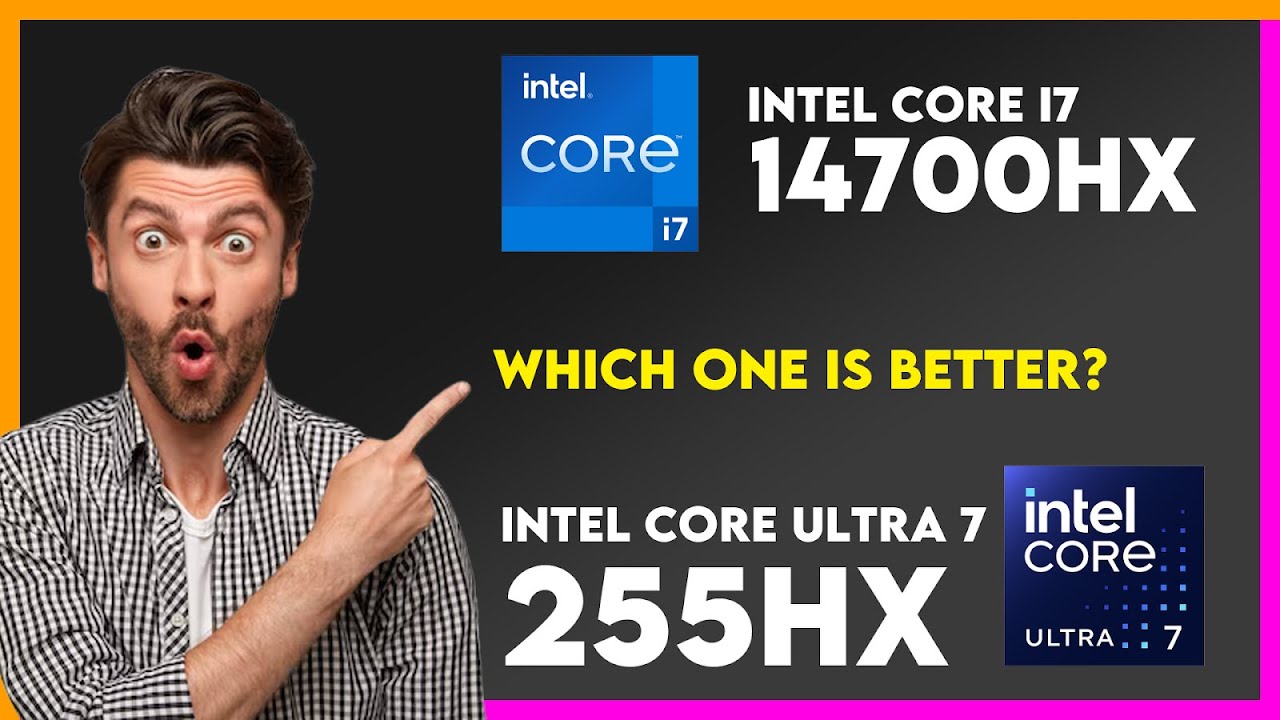 Сравнение Intel Core i7 14700HX и Intel Core Ultra 7 255HX