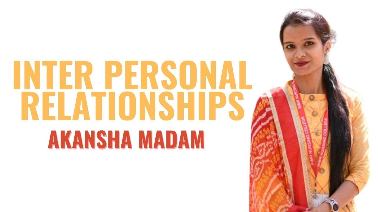 Inter Personal Relationships I B Sc Nursing 2nd Year II Communication and Educational Technology II