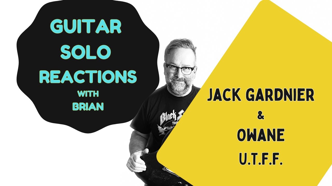 GUITAR SOLO REACTIONS ~ Jack GARDNIER & OWANE ~ U.T.F.F.  (Feat .Henrik Linder)