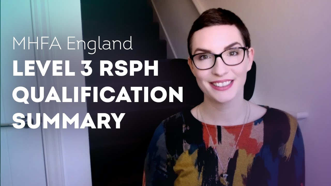 MHFA Level 3 RSPH Qualification Summary | How to Apply & Eligibility