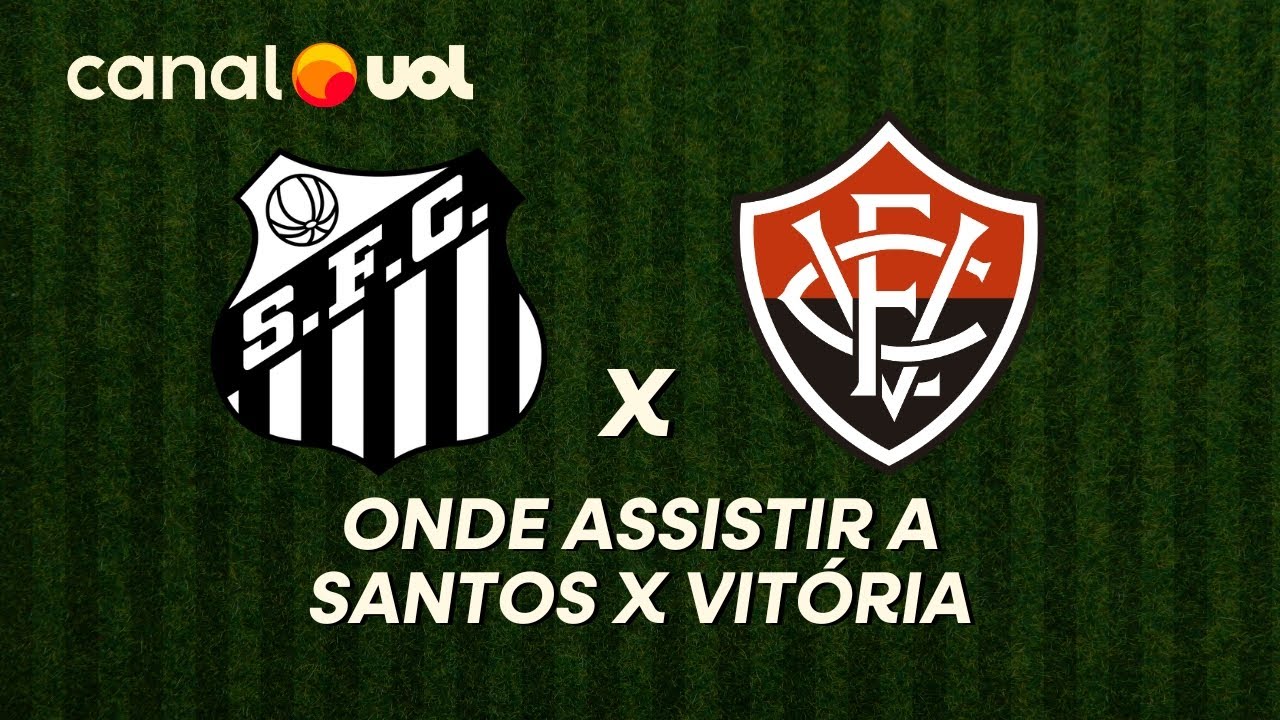 SANTOS X VITÓRIA: ONDE ASSISTIR À TRANSMISSÃO AO VIVO DO JOGO E HORÁRIO PELO BRASILEIRÃO