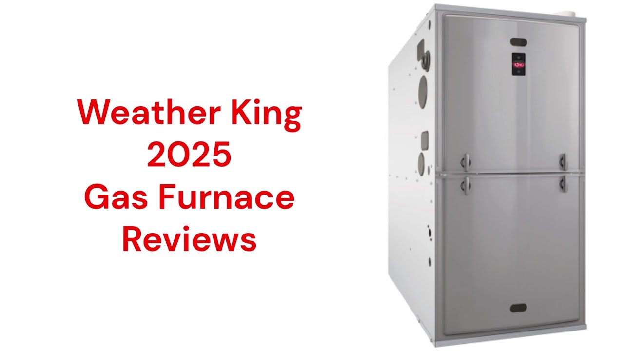 HvacRepairGuy 2025 Weather King Brand Gas Furnace Reviews