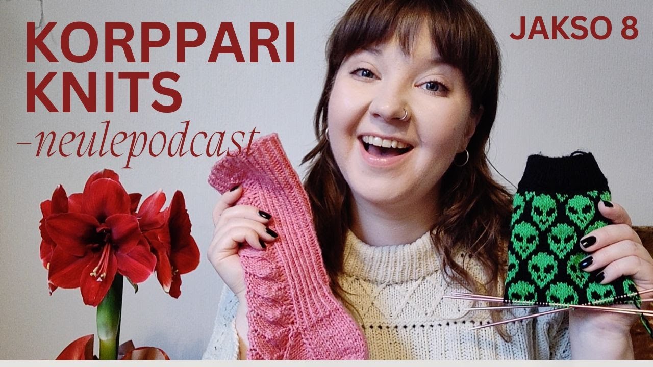 Korppari Knits, jakso 8: Pitkästä aikaa neulekuulumisia!
