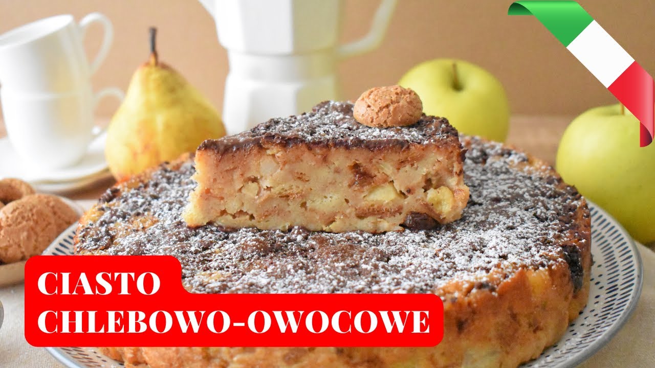 CIASTO z CHLEBA z owocami z włoskiego Bellagio &ndash; 