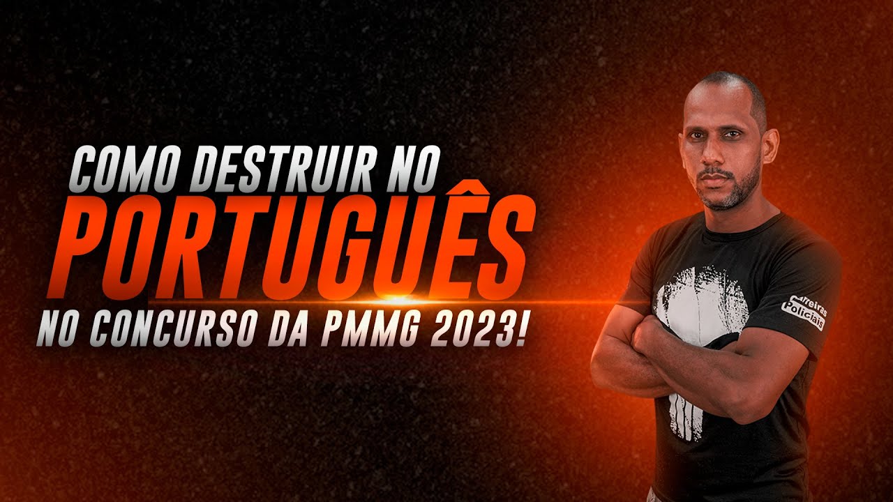COMO DESTRUIR NO PORTUGUÊS NO CONCURSO DA PMMG 2023!