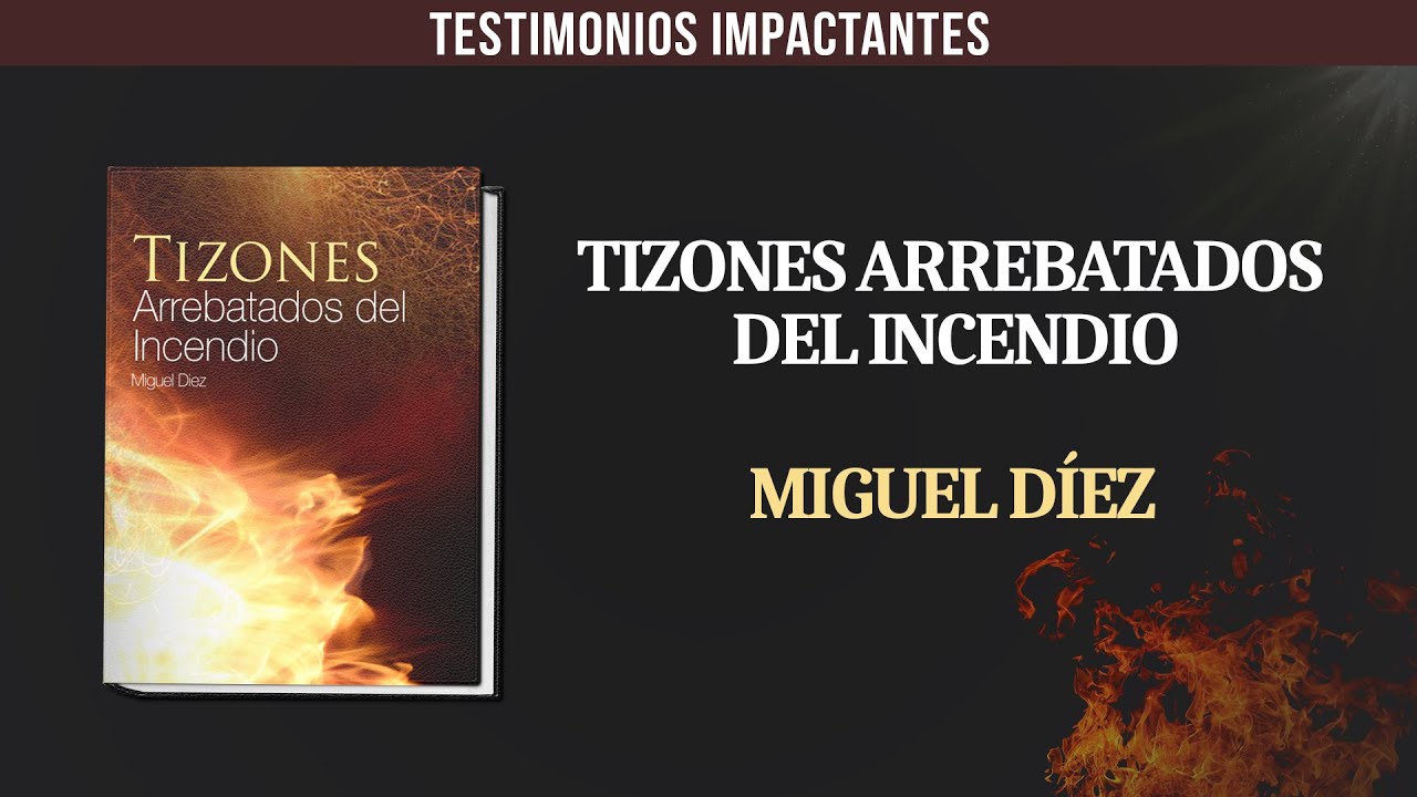 Tizones Arrebatado del Incendio // Audiolibro - Miguel Díez