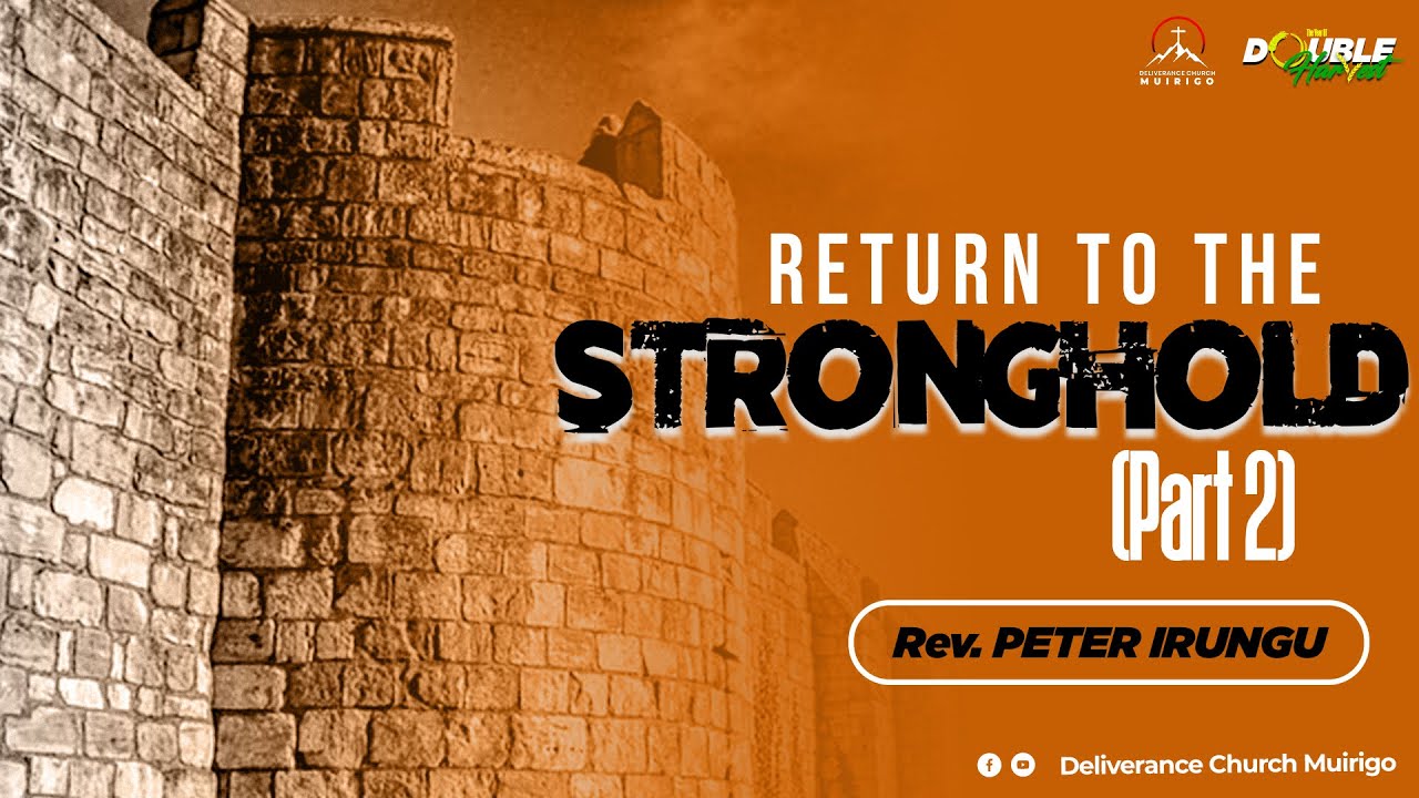 Return to the Stronghold (Part 2) || Zechariah 9:11-12 || Rev. Peter Irungu