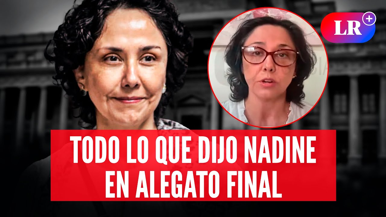 NADINE Heredia declaró en alegatos finales por el DELITO de lavado de activos | #LR