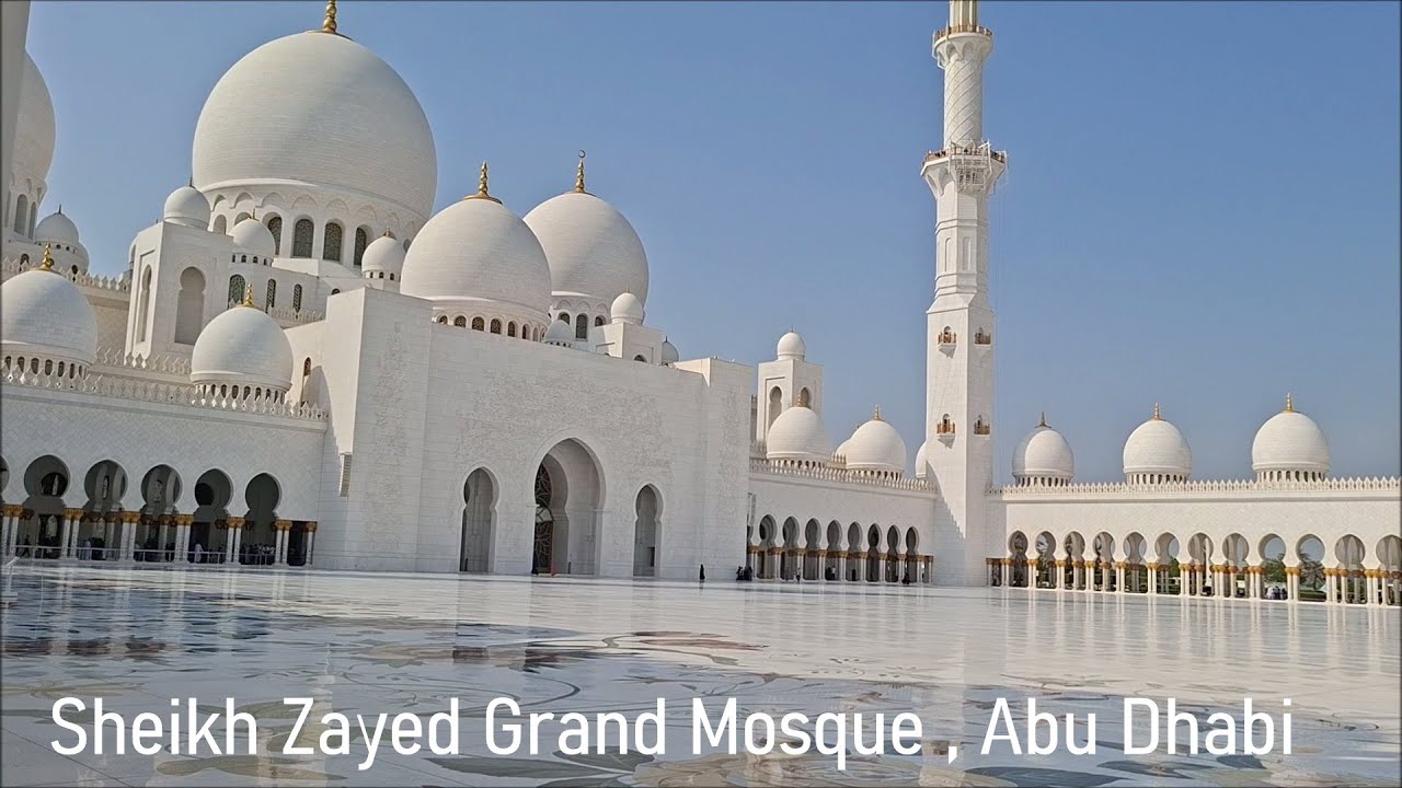 Sheikh Zayed Grand Mosque , Abu Dhabi