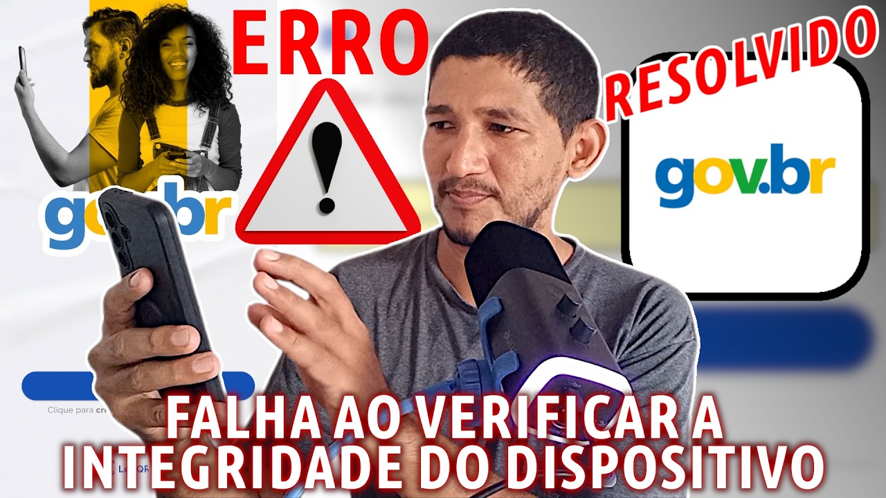 FALHA ao Verificar a Integridade do Dispositivo no Gov.Br - Resolvido