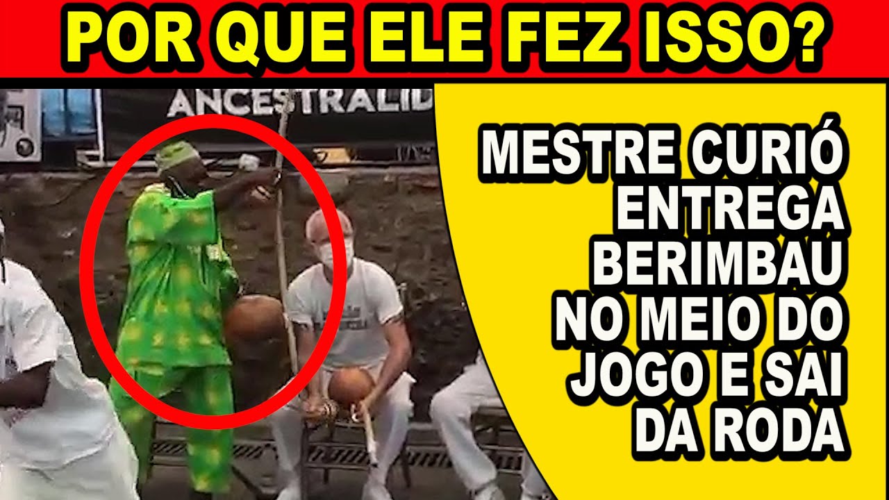 Por que ele saiu da roda? Mestre Curió se irrita entrega o berimbau e saiu da roda