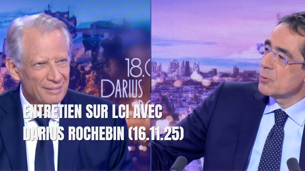ENTRETIEN AVEC DARIUS ROCHEBIN SUR @LCI (16.11.25)