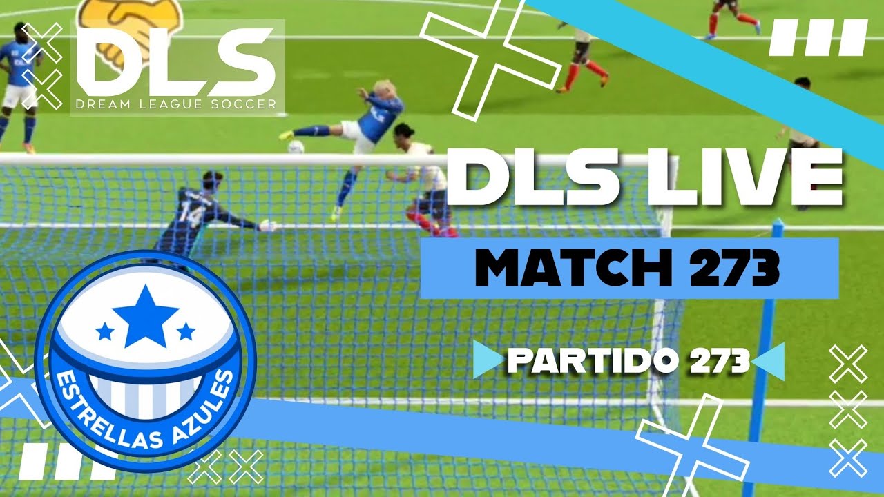 [Match 273] - Dream League Soccer 2026 Live | ESTRELLAS AZULES
