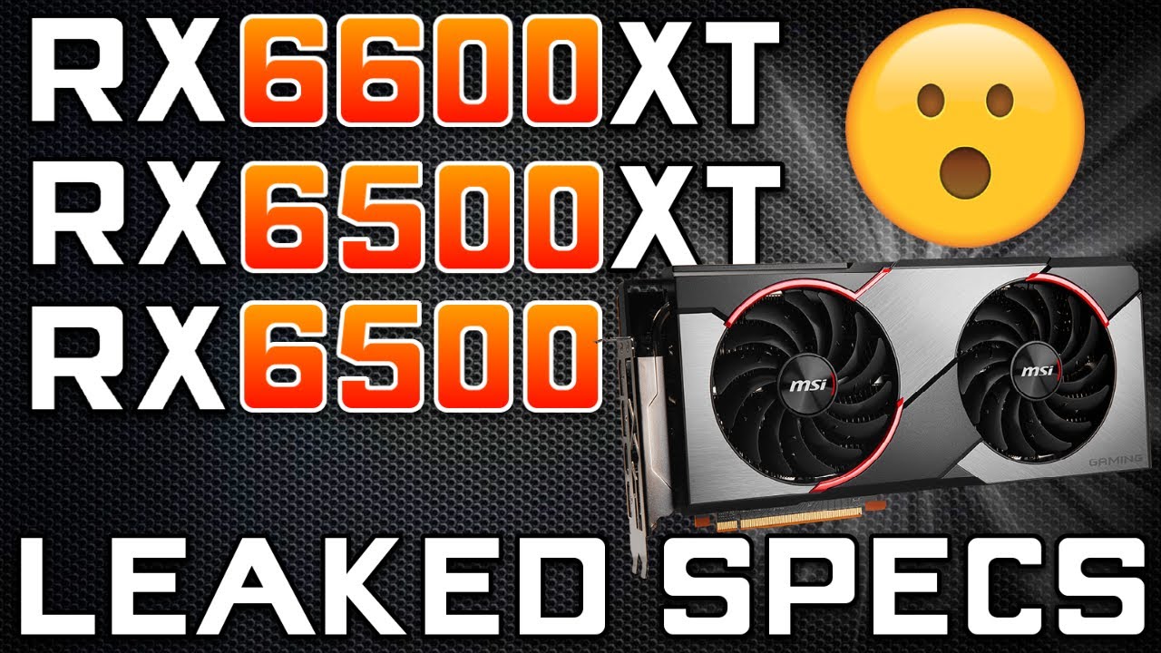 AMD NAVI 23 GPU's (RX 6600 XT, RX 6500 XT, RX 6500) Specs Leaked!