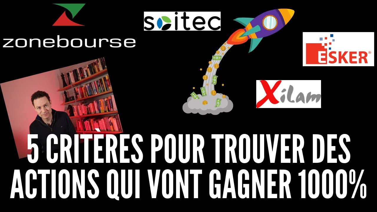 5 crit&egrave;res pour trouver des actions qui vont gagner 1000%