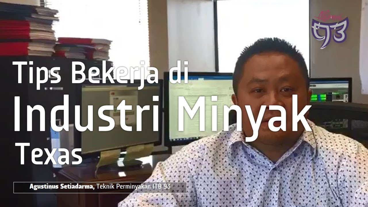 ITB 93 | Berbagi Tips Bekerja di Industri Perminyakan Texas - Agustinus Setiadarma