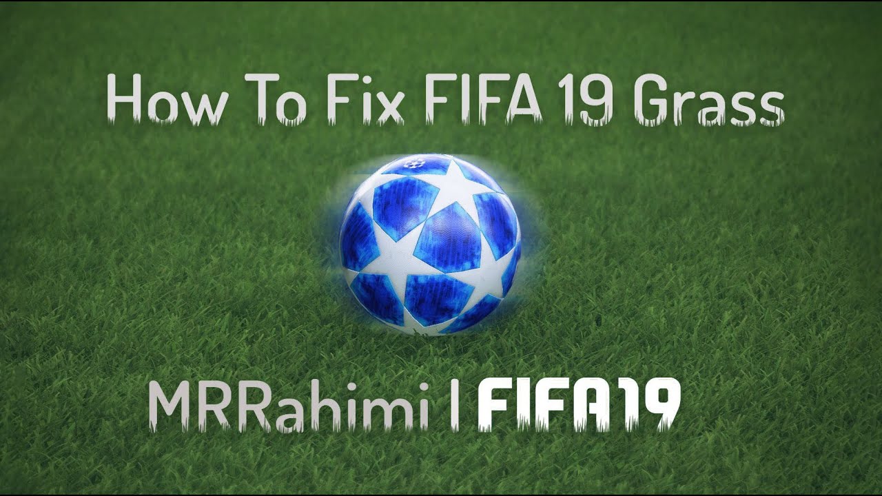*FIFA19 3D Grass Fix  *Also working on Windows 10