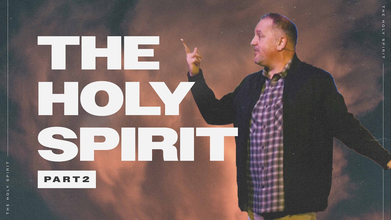 The Holy Spirit - WK2 | Pastor Justin