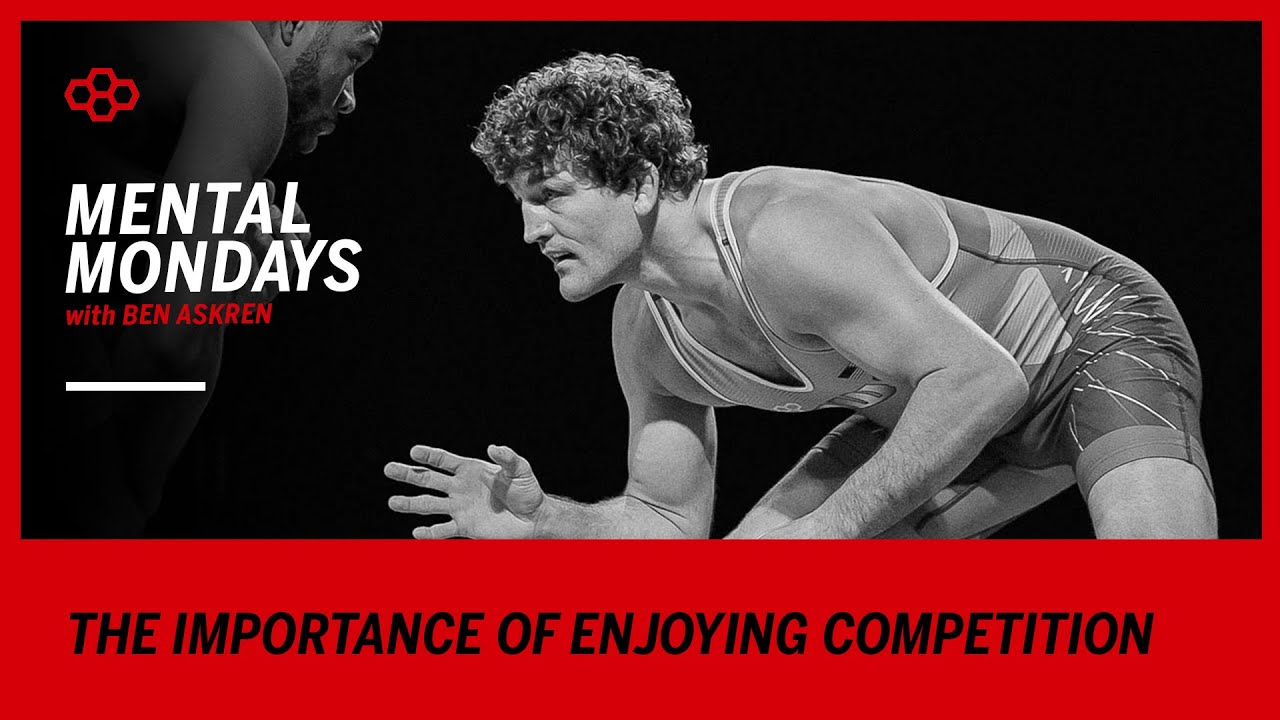 Mental Mondays with Ben Askren: The Importance of Enjoying Competition