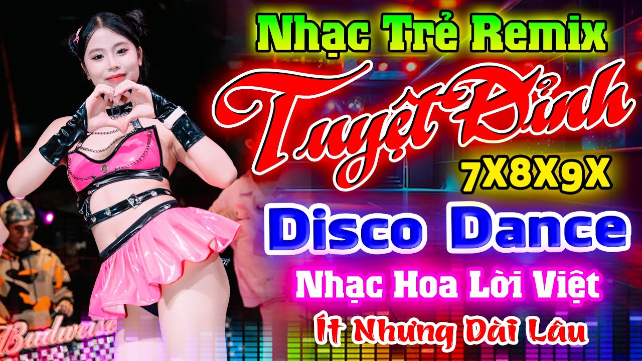 NHẠC TRẺ 8X9X DISCO REMIX SÔI ĐỘNG NHẤT - ÍT NHƯNG DÀI LÂU DISCO - NHẠC TRẺ  MODERN TALKING STYLE