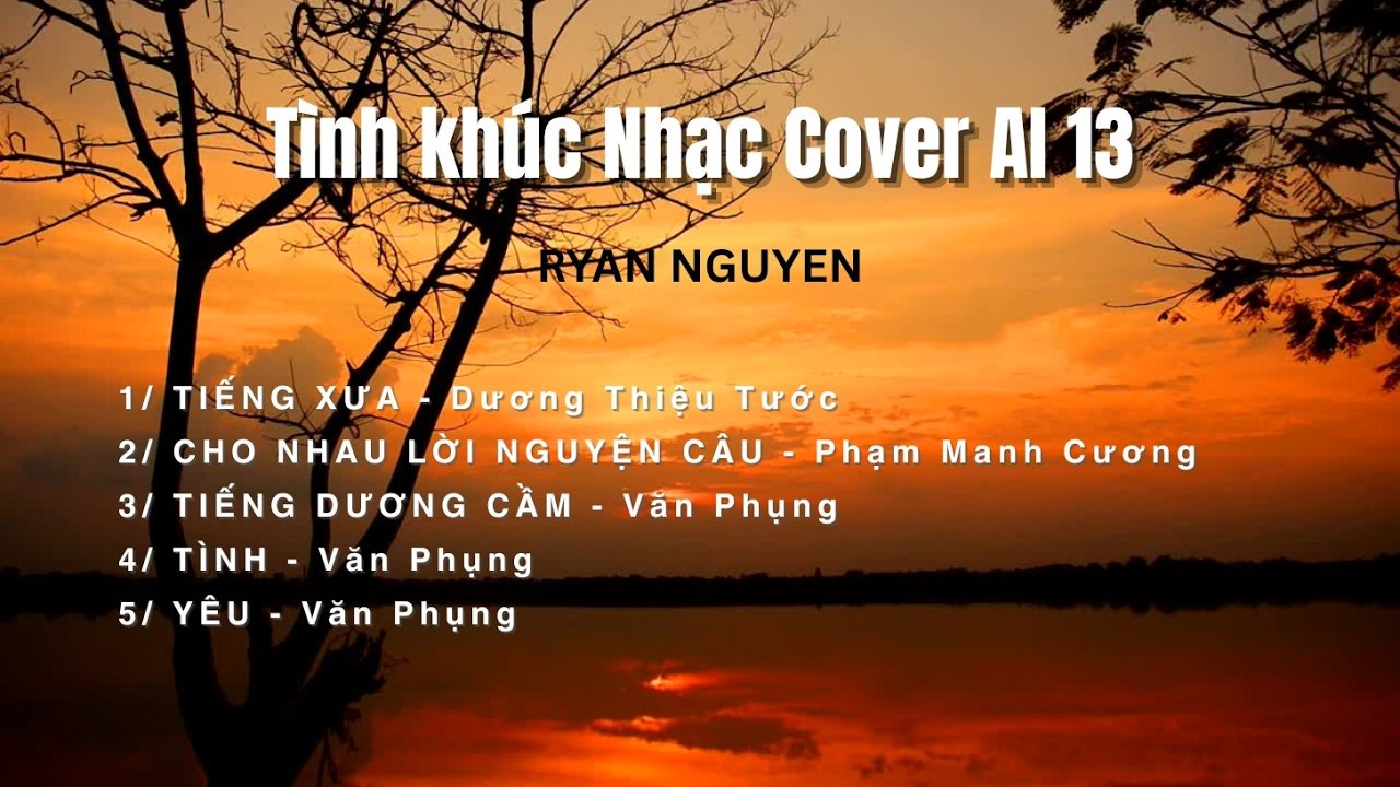 TINH KHUC NHAC COVER AI 13 - RYAN NGUYEN
