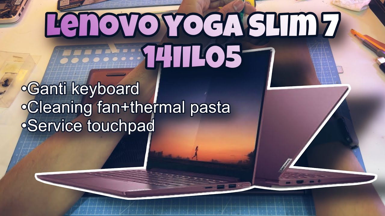 Cara membongkar keyboard dan cleaning fan Laptop Lenovo Yoga Slim 7 14iil05