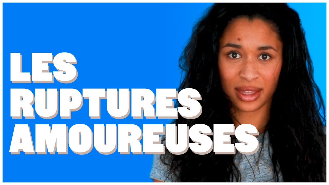 Les ruptures amoureuses - ENTRE MEUFS