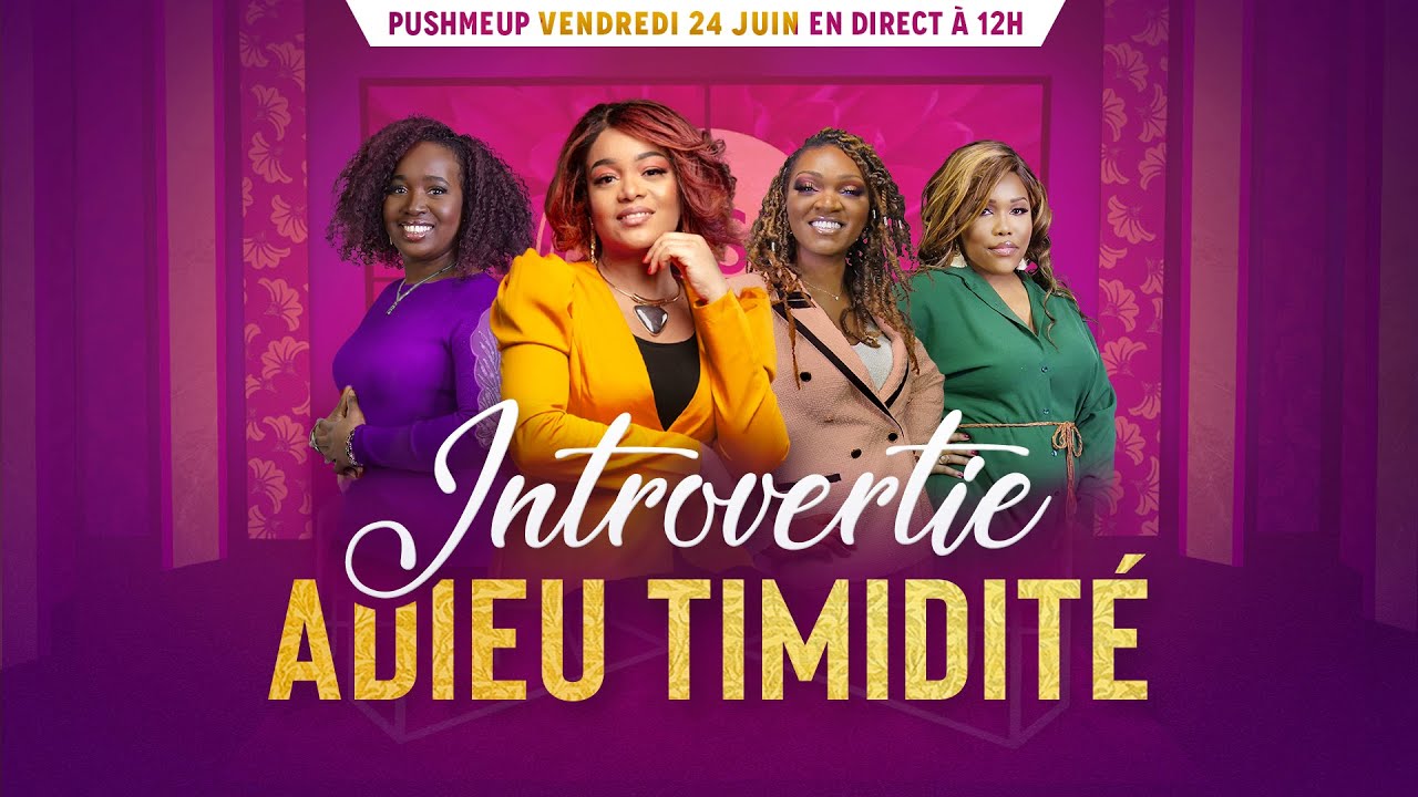 Introvertie, Adieu Timidité - Push me Up (Pasteur Paulette TSENGUE)