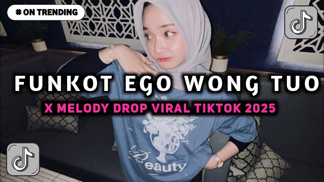 DJ FUNKOT EGO WONG TUO KUDU ISO KUAT BALUNGANE X DROP MELODY UASIKK VIRAL TIKTOK