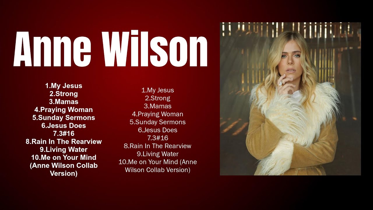 Greatest Hit Anne Wilson Worship Songs Ever Playlist 2024