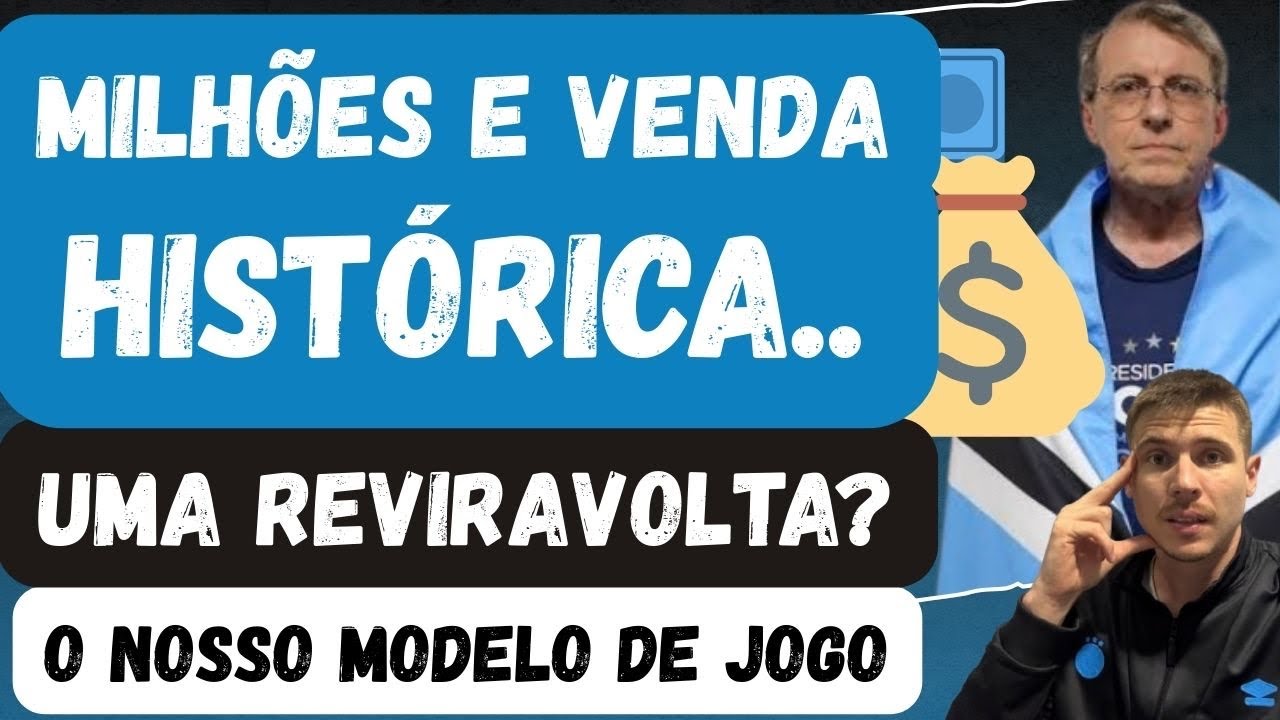 🚨VENDA HISTÓRICA E MILHÕES A MAIS! OS NÚMEROS PROJETADOS | REVIRAVOLTA EM ESCOLHA DE LADO DO GRÊMIO?