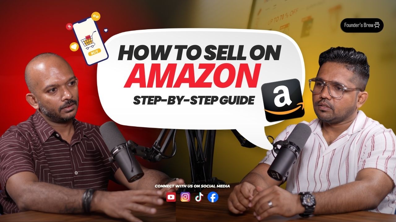 How to Sell on Amazon– Step by Step Guide for Founders & Brands| Founders Brew Malayalam Podcast