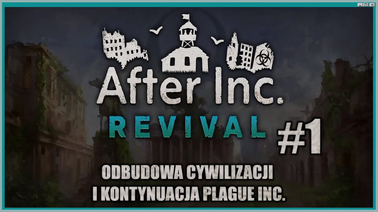 After Inc. [PL] - Odc.1 - Odbudowa cywilizacji i kontynuacja Plague Inc.