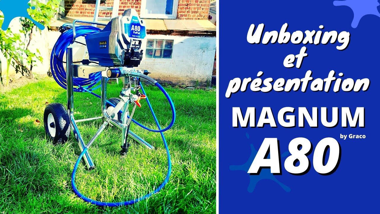 🟦Unboxing et Présentation - Magnum A80 (By Graco) Une vraie machine AIRLESS, trouvable en GSB !!!