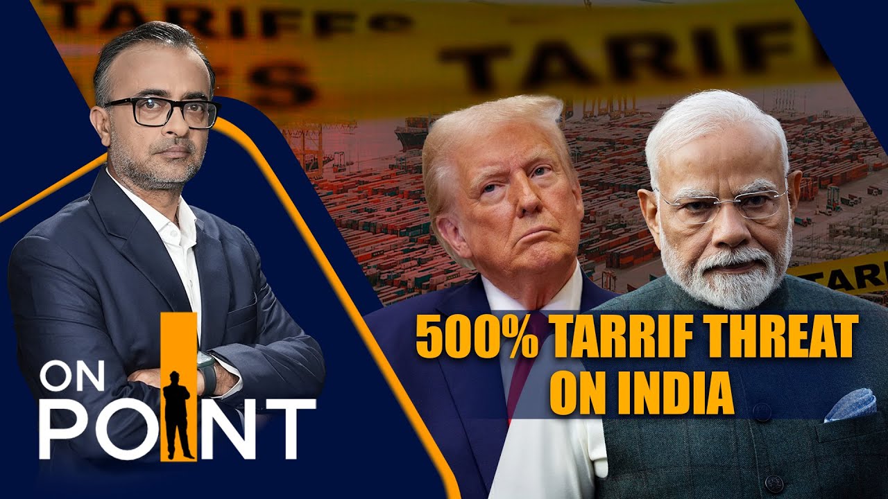 US Proposes 500% Tariffs on India for Buying Russian Oil | Lindsey Graham & Trump React | ON POINT