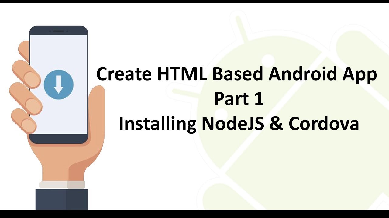 Create HTML Based Android App Part 1 - Installing NodeJS & Cordova